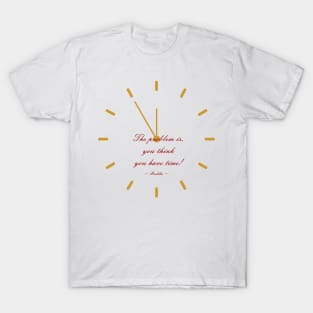 Buddha and his problem with time. T-Shirt